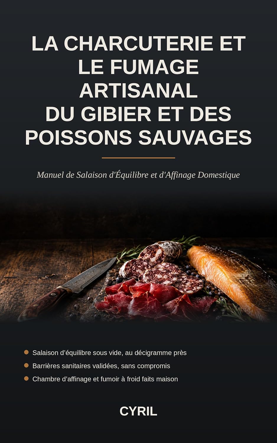 La Charcuterie et le Fumage Artisanal du Gibier et des Poissons Sauvages: Manuel de Salaison d'Équilibre et d'Affinage Domestique (French Edition) baixar o livro de graça