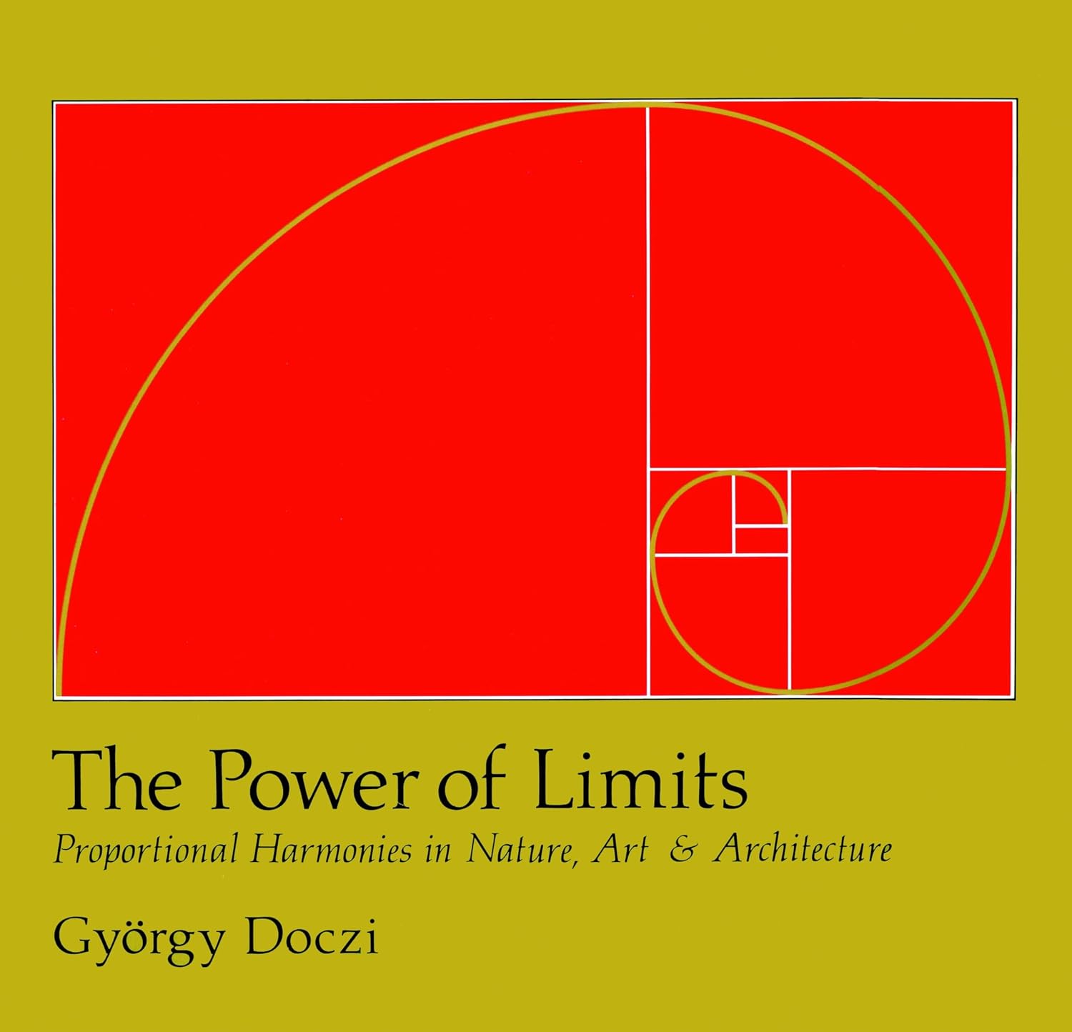 ler totalmente The Power of Limits: Proportional Harmonies in Nature, Art, and Architecture