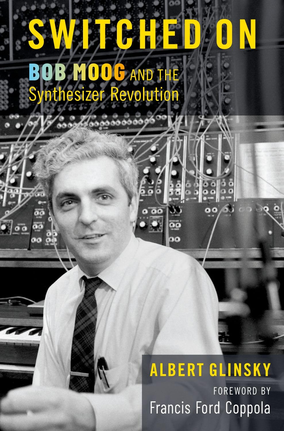 ler totalmente Switched on: Bob Moog and the Synthesizer Revolution