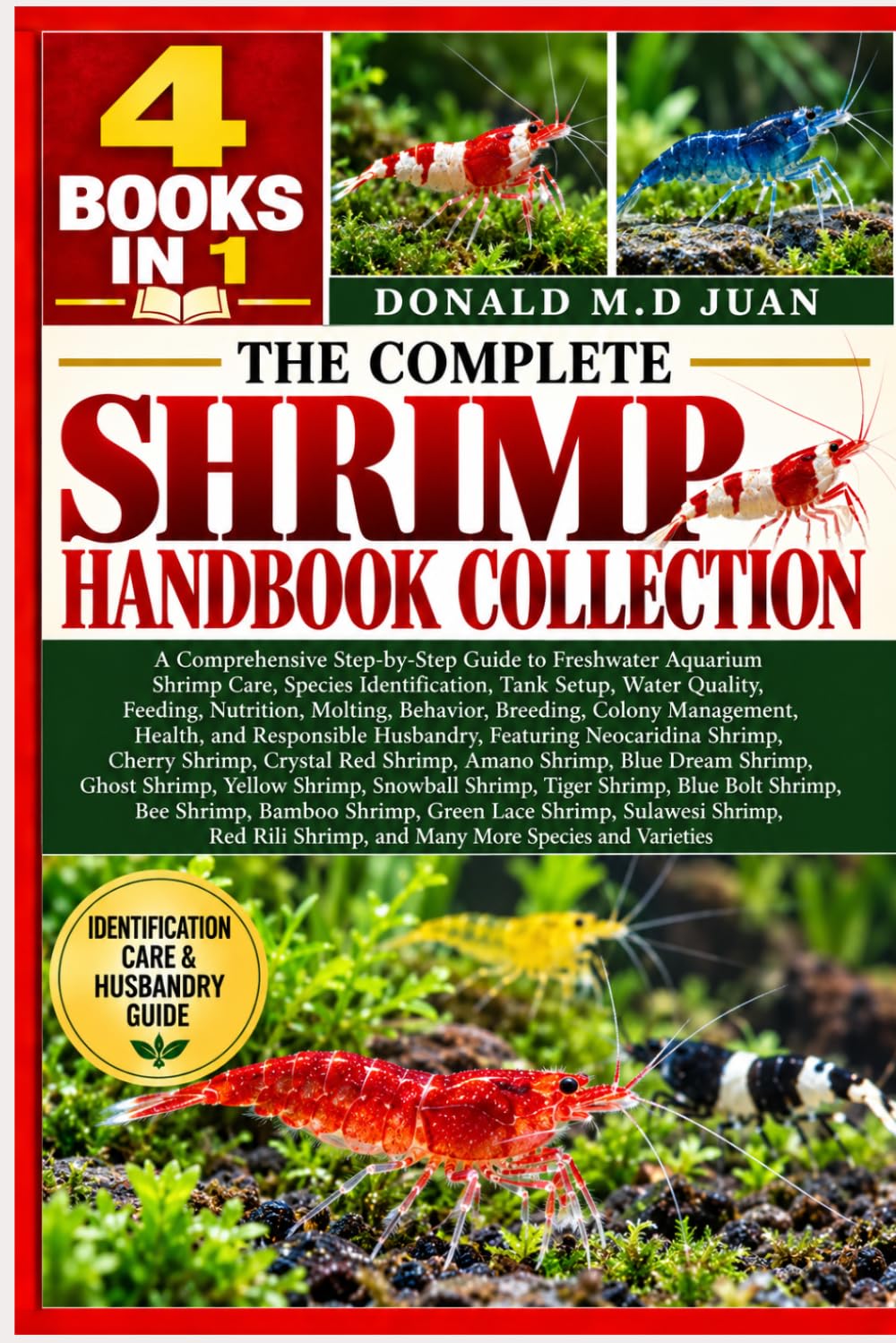 ler totalmente THE COMPLETE SHRIMP HANDBOOK COLLECTION — 4 BOOKS IN 1. A Comprehensive Step-by-Step Guide to Freshwater Aquarium Shrimp Care, Species Identification,... Breeding, Colony Management, Health, a