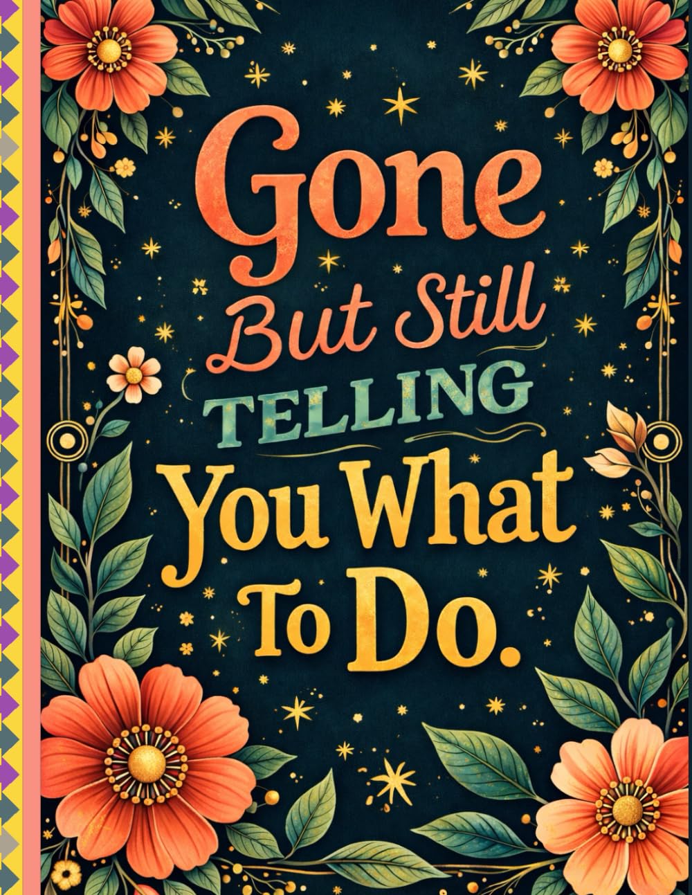 ler totalmente Gone But Still Telling You What To Do:Funny End of Life Planner: A Simple Guide for Your Family After You’re Die