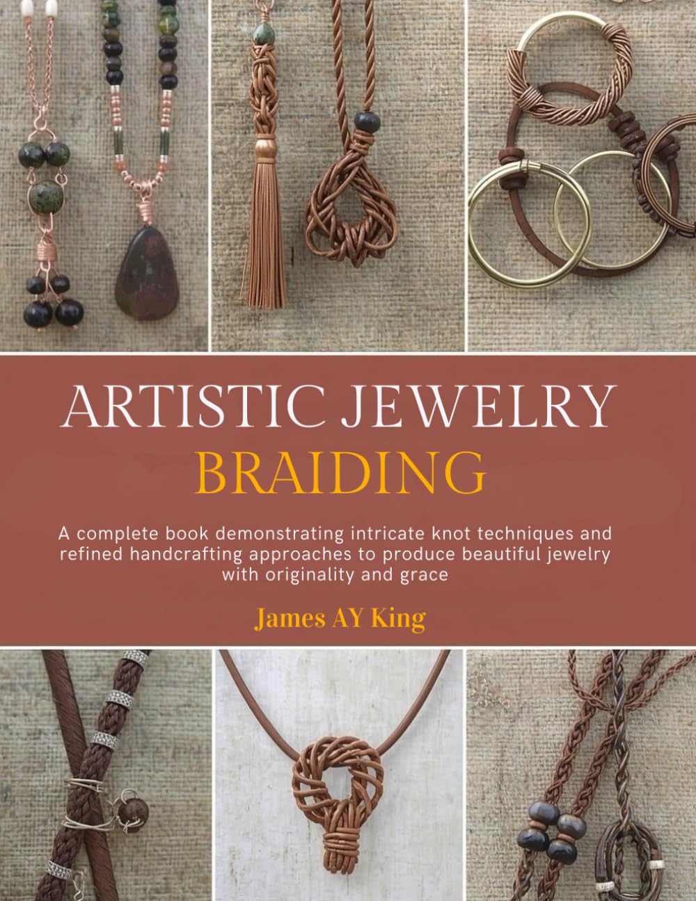 Artistic Jewelry Braiding: A complete book demonstrating intricate knot techniques and refined handcrafting approaches to produce beautiful jewelry with originality and grace baixar o livro de graça