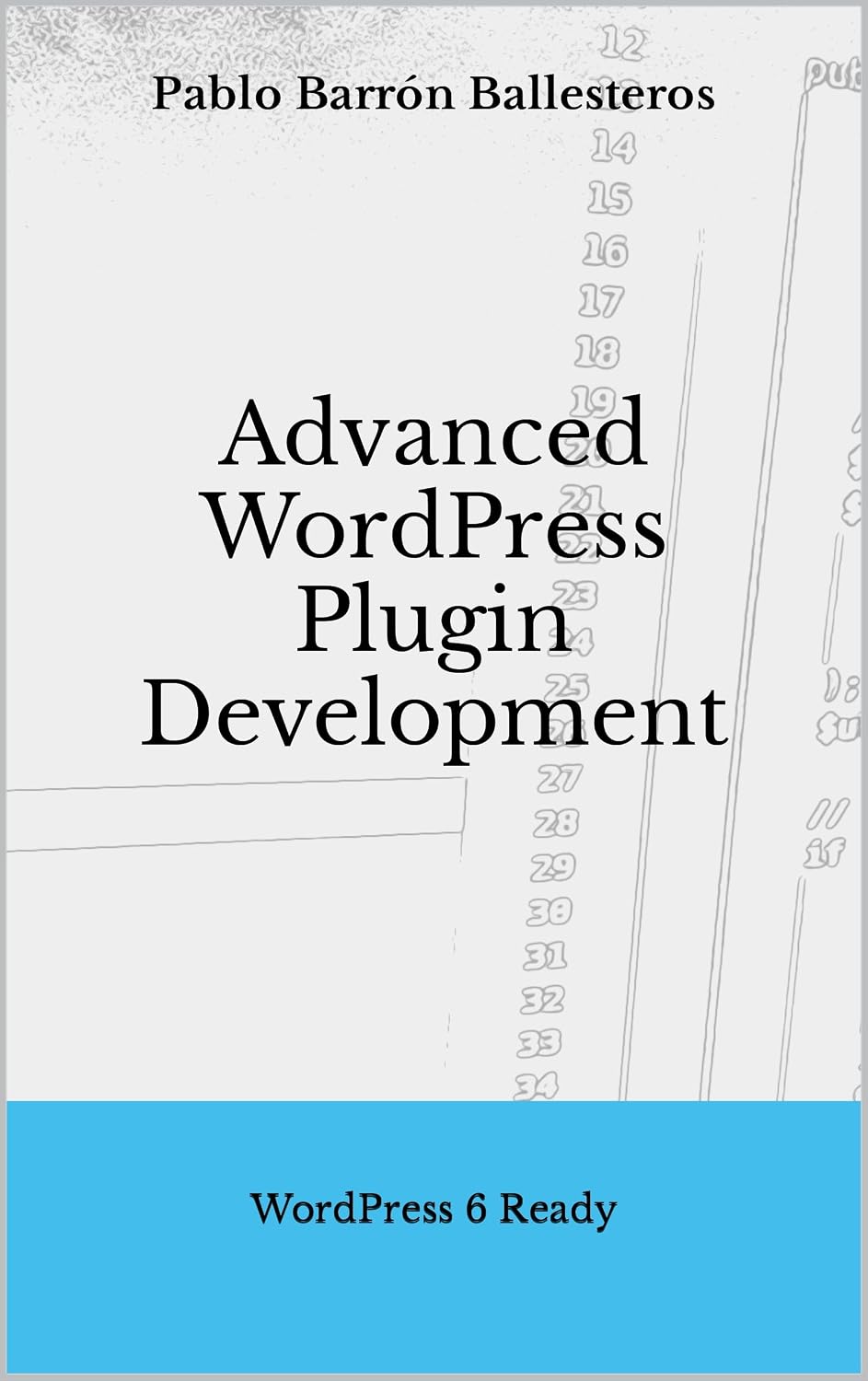 Advanced WordPress Plugin Development: WordPress 6 Ready (English Edition) baixar livro de graça