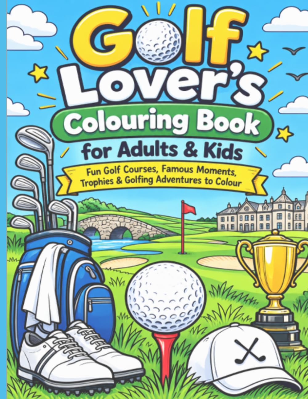 Golf Lover's Coloring Book for Adults & Kids: Fun Golf Courses, Famous Moments, Trophies & Golfing Adventures to Color baixar o livro de graça
