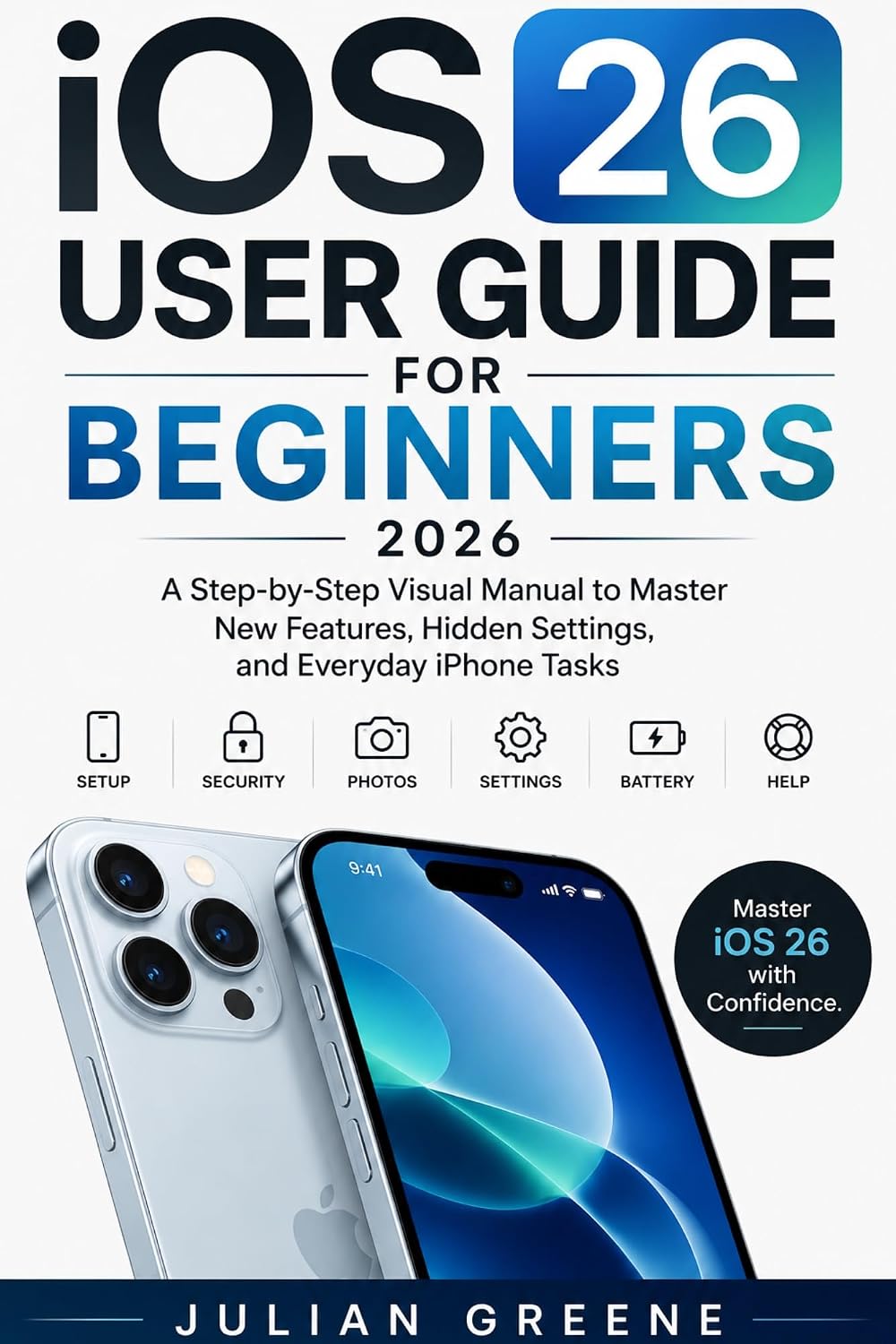capítulo por capítulo baixar iOS 26 User Guide for Beginners 2026: A Step-by-Step Visual Manual to Master New Features, Hidden Settings, and Everyday iPhone Tasks (English Edition)