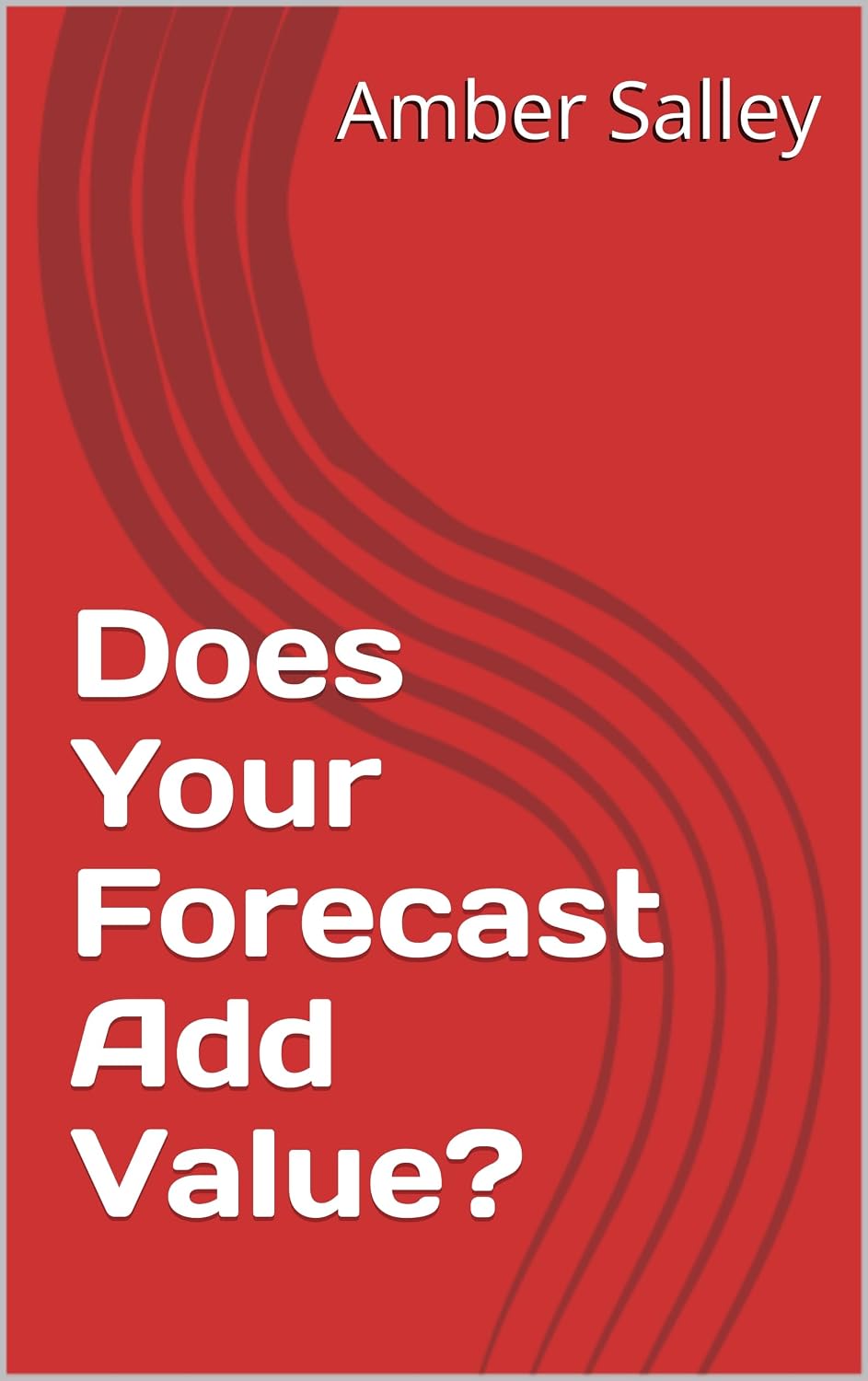 Does Your Forecast Add Value? (Supply Chain Planning Metrics Series) (English Edition) baixar o livro de graça
