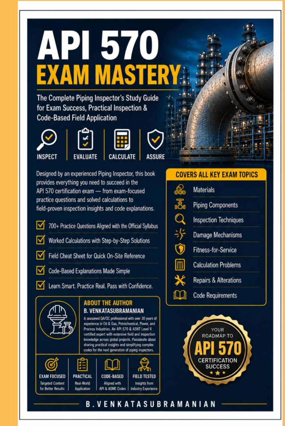 API 570 Exam Mastery: The Piping Inspector's Practice Question Bank, Worked Calculations & Field Cheat Sheet — Everything the Official Code Doesn't Explain 6"X9" -83 Pages baixar o livro de graça
