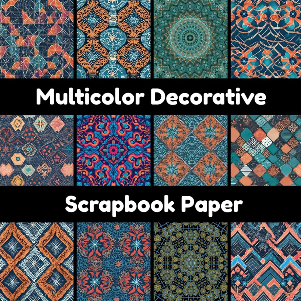 Multicolor Decorative Scrapbook Paper: 8 X 8 Inch Single Sided Sheets Of Colorful Craft Paper For Scrapbooking, Card Making & DIY Art Projects baixar livro de graça