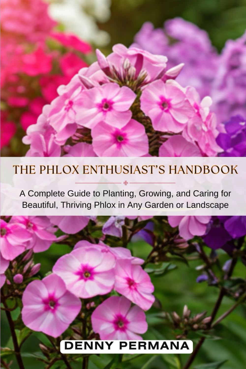 capítulo por capítulo baixar The Phlox Enthusiast’s Handbook: A Complete Guide to Planting, Growing, and Caring for Beautiful, Thriving Phlox in Any Garden or Landscape