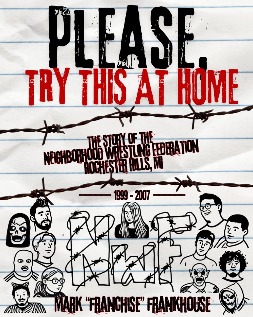 Please, Try This At Home: The Story of the Neighborhood Wrestling Federation 1999-2007 baixar livro de graça