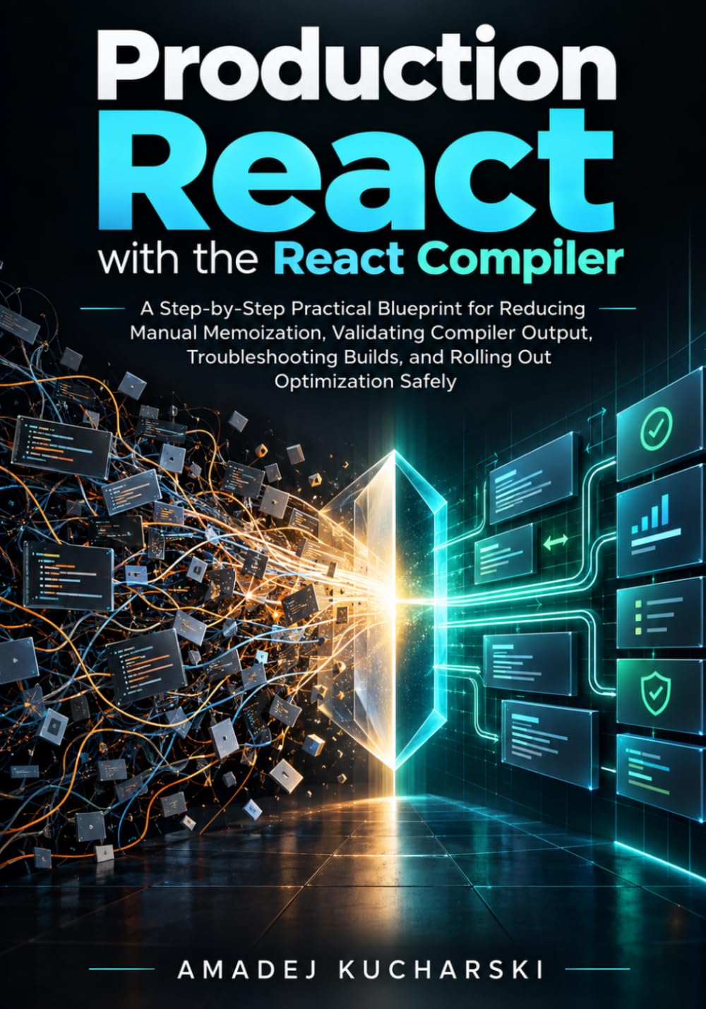 Production React with the React Compiler: A Step-by-Step Practical Blueprint for Reducing Manual Memoization, Validating Compiler Output, Troubleshooting Builds, and Rolling Out Optimization Safely baixar livro de graça