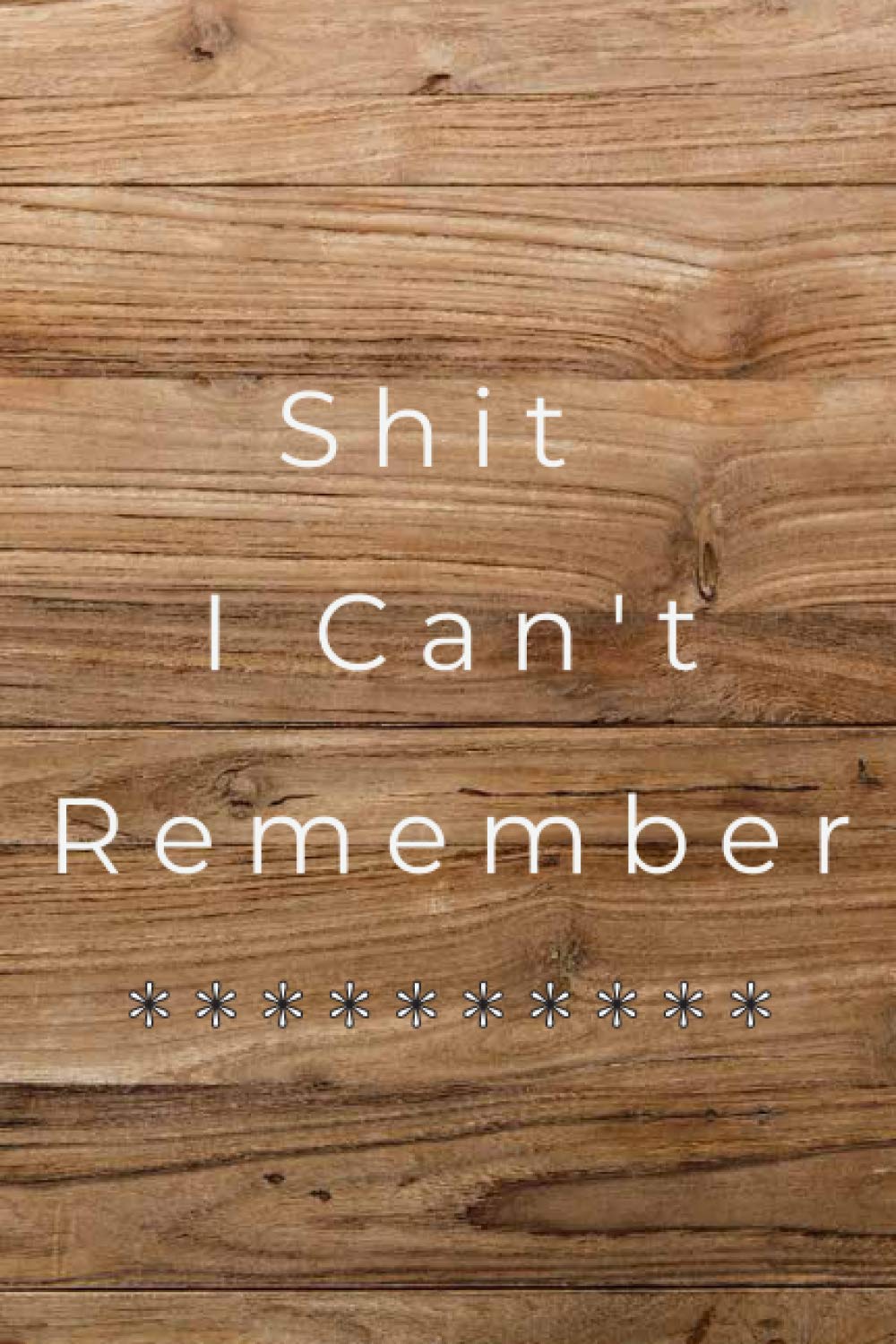 ler totalmente Shit I Can't Remember: Password Journal and Alphabetical Tabs | Password Logbook. Internet Address & Password Keeper Logbook. Pocket Size 6"x9",... Password Organization & Saving Website Logins