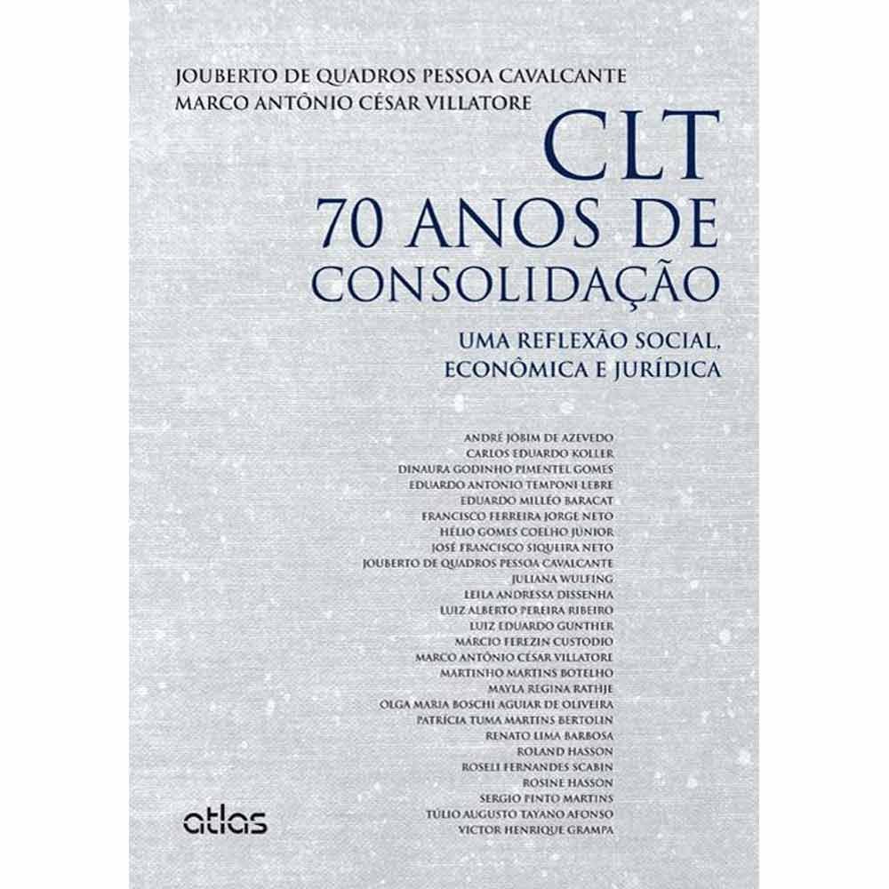 ler totalmente CLT 70 Anos de Consolidação. Uma Reflexão Social, Econômica e Jurídica