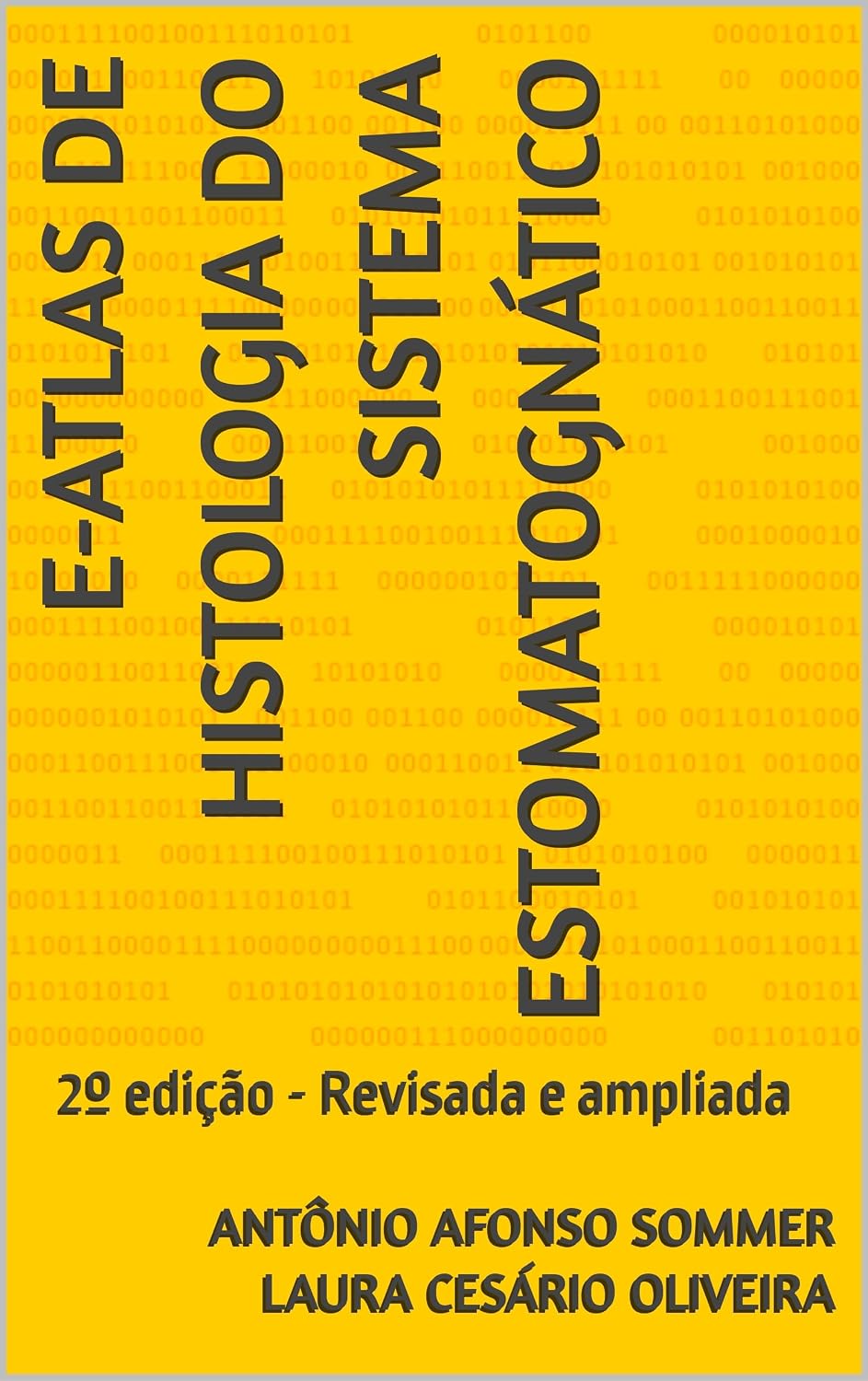 e-ATLAS DE HISTOLOGIA DO SISTEMA ESTOMATOGNÁTICO: 2º edição - Revisada e ampliada baixar livro de graça