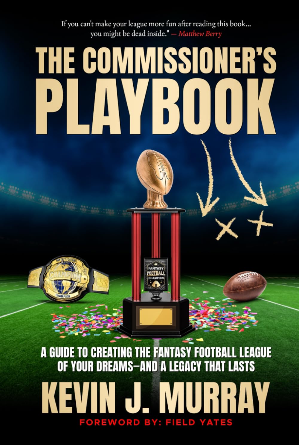 ler totalmente The Commissioner's Playbook: A Guide to Creating the Fantasy Football League of Your Dreams-and a Legacy That Lasts