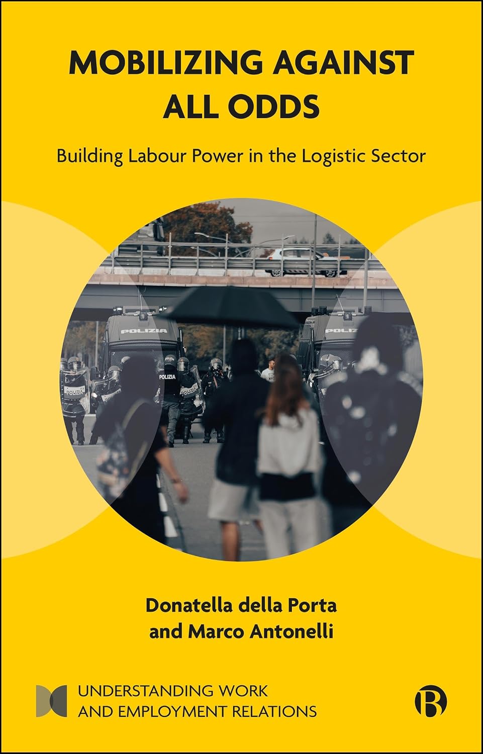 capítulo por capítulo baixar Mobilizing Against All Odds: Building Labour Power in the Logistic Sector (Understanding Work and Employment Relations) (English Edition)
