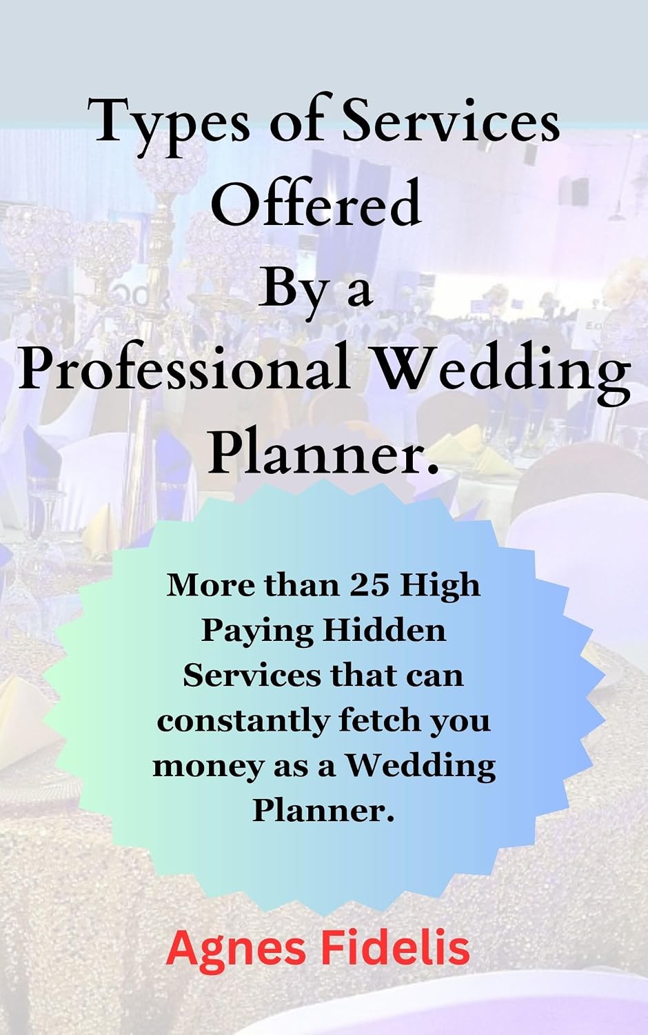 ler totalmente Types of Services Offered By a Professional Wedding Planner (Make more money planning Weddings): More than 25 Hidden Services That can constantly Fetch... as a Wedding Planner. (English Edition)