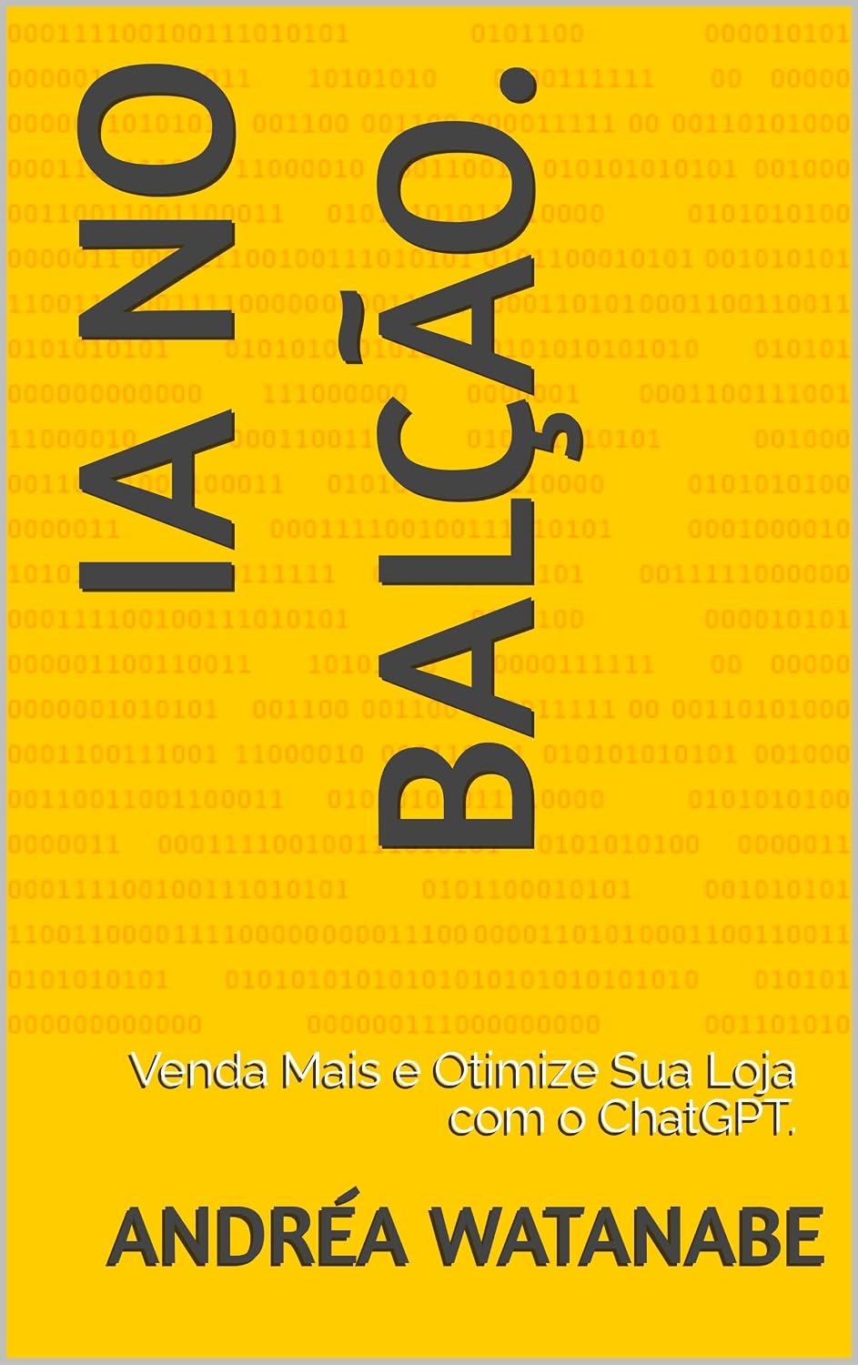 IA NO BALÇÃO. (Dicas para desenvolver a Ia nas empresas e nas finanças. Livro 1) baixar livro de graça