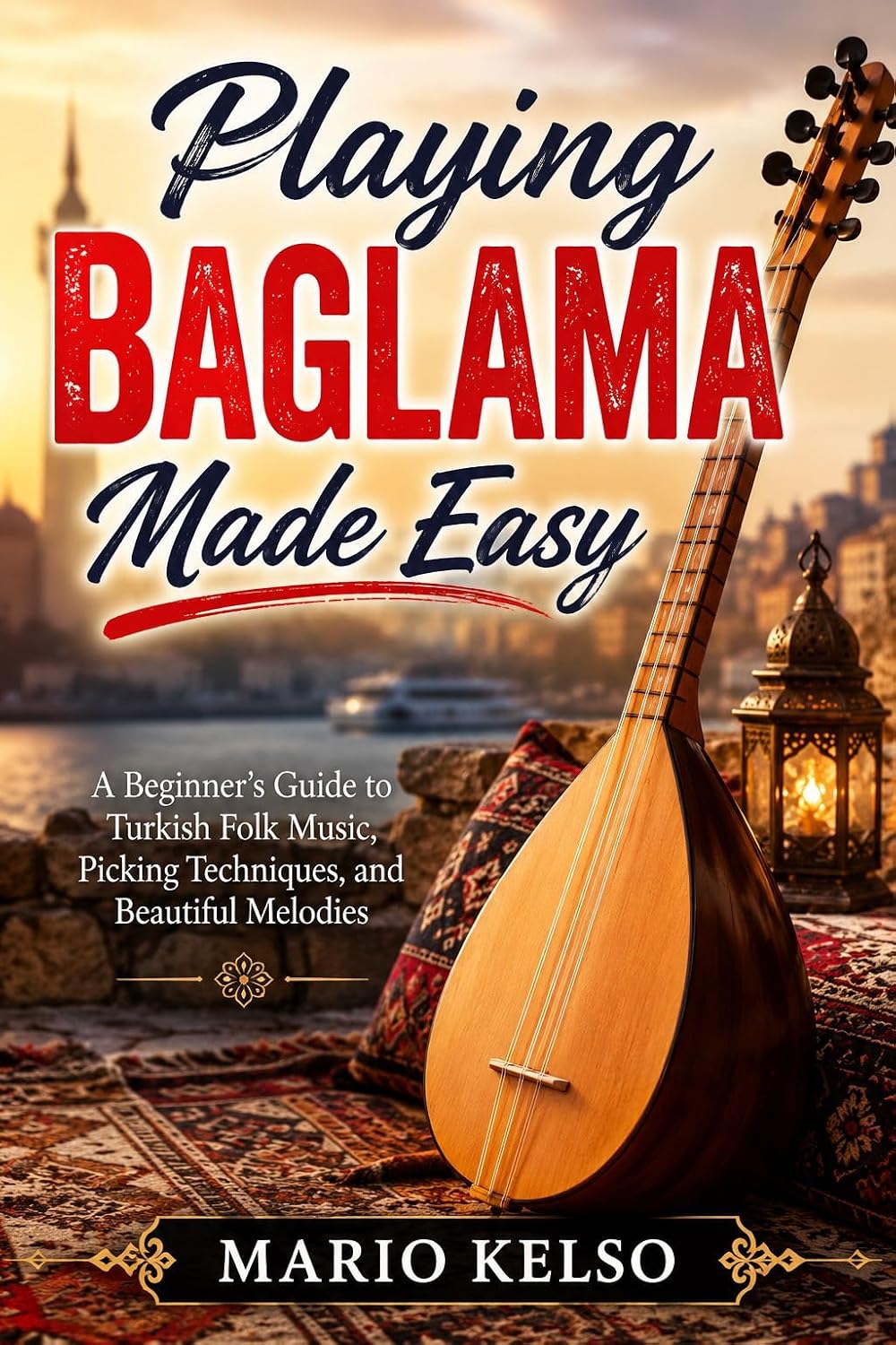 Playing Baglama Made Easy: A Beginner's Guide to Turkish Folk Music, Picking Techniques, and Beautiful Melodies (English Edition) baixar o livro de graça