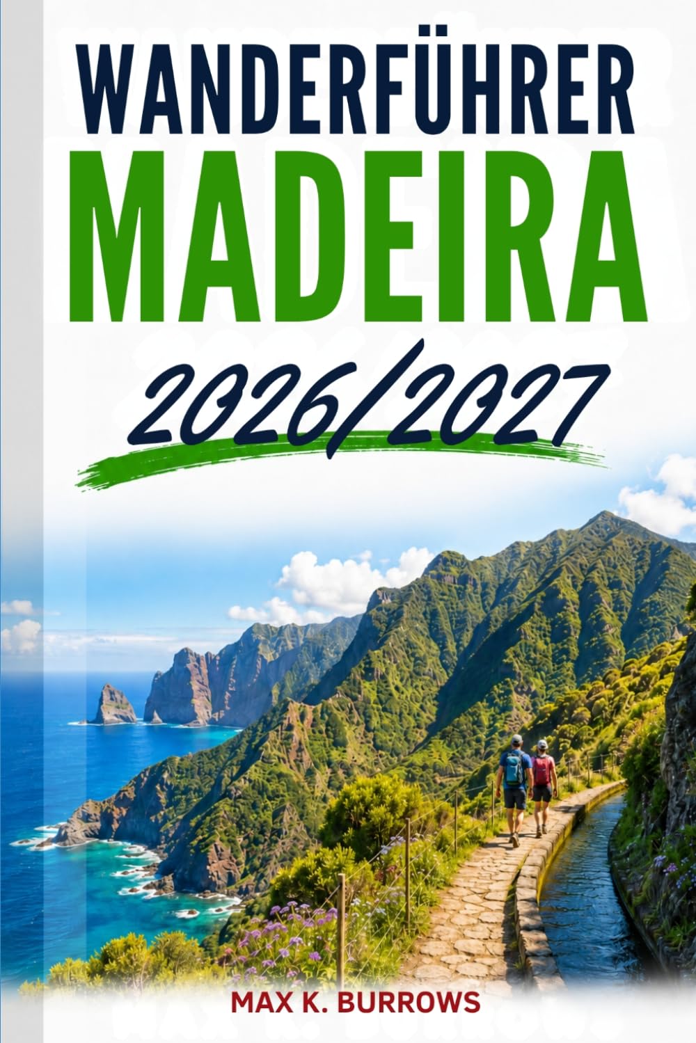 Wanderfuhrer Madeira 2026/2027: Praktischer Reisebegleiter für Levada-Wanderungen, Wegegebühren und sichere Routenplanung baixar livro de graça