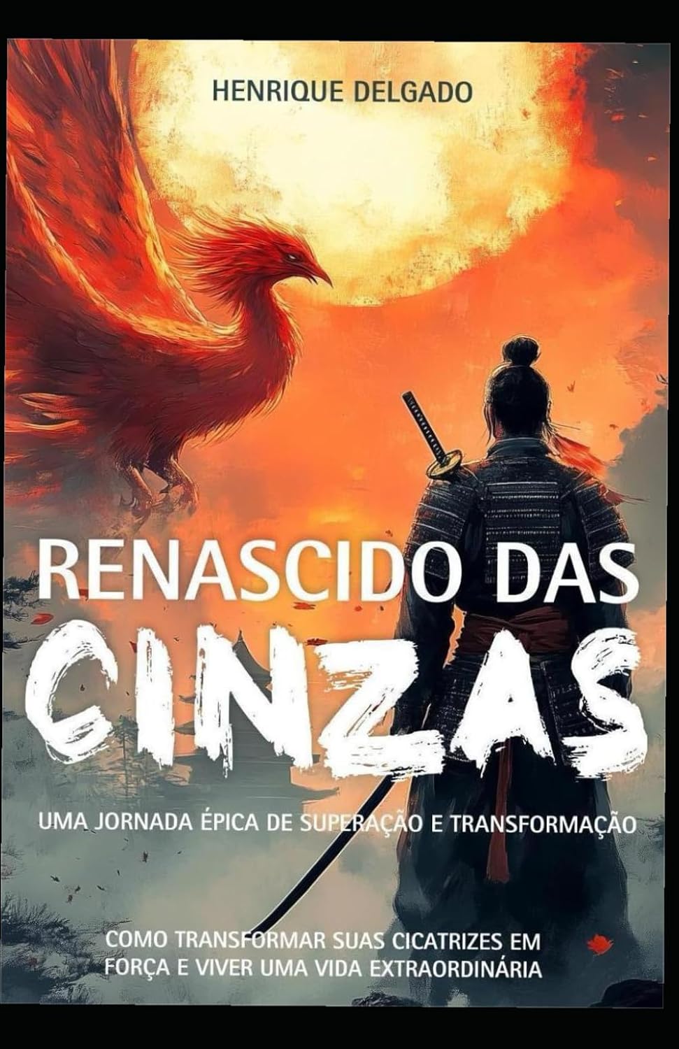 Renascido das Cinzas: Uma Jornada Épica de Superação e Transformação (Portuguese Edition) baixar o livro de graça