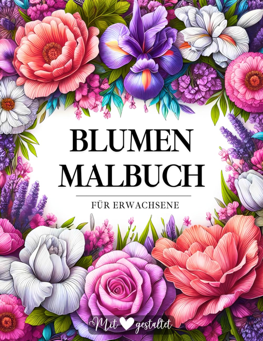 capítulo por capítulo baixar Blumen Malbuch für Erwachsene: Das Stressabbau-Ausmalbuch mit 50 wunderschönen Anti-Stress-Blumenmustern (German Edition)