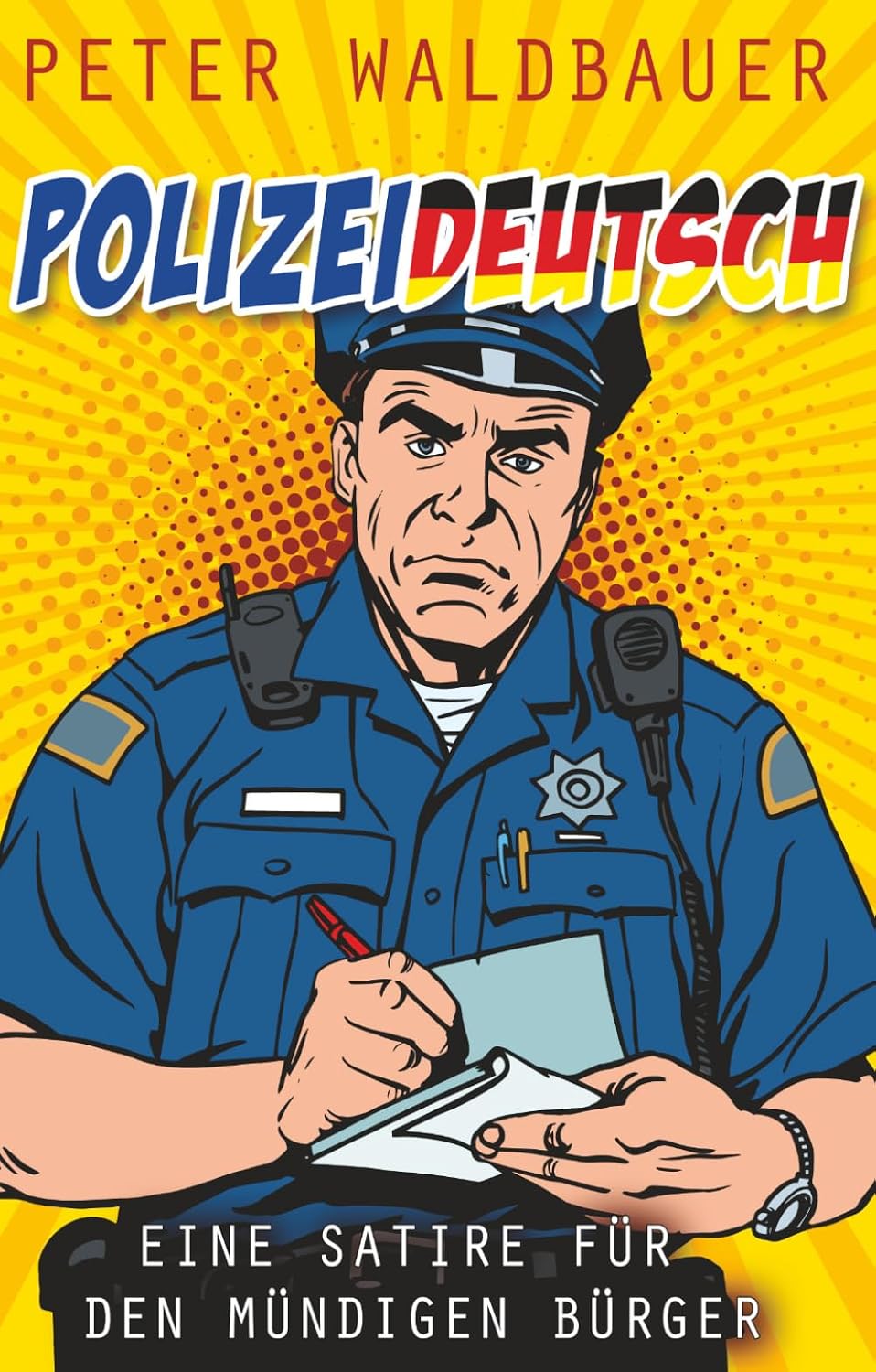 ler totalmente Polizeideutsch: Eine Satire für den mündigen Bürger (German Edition)