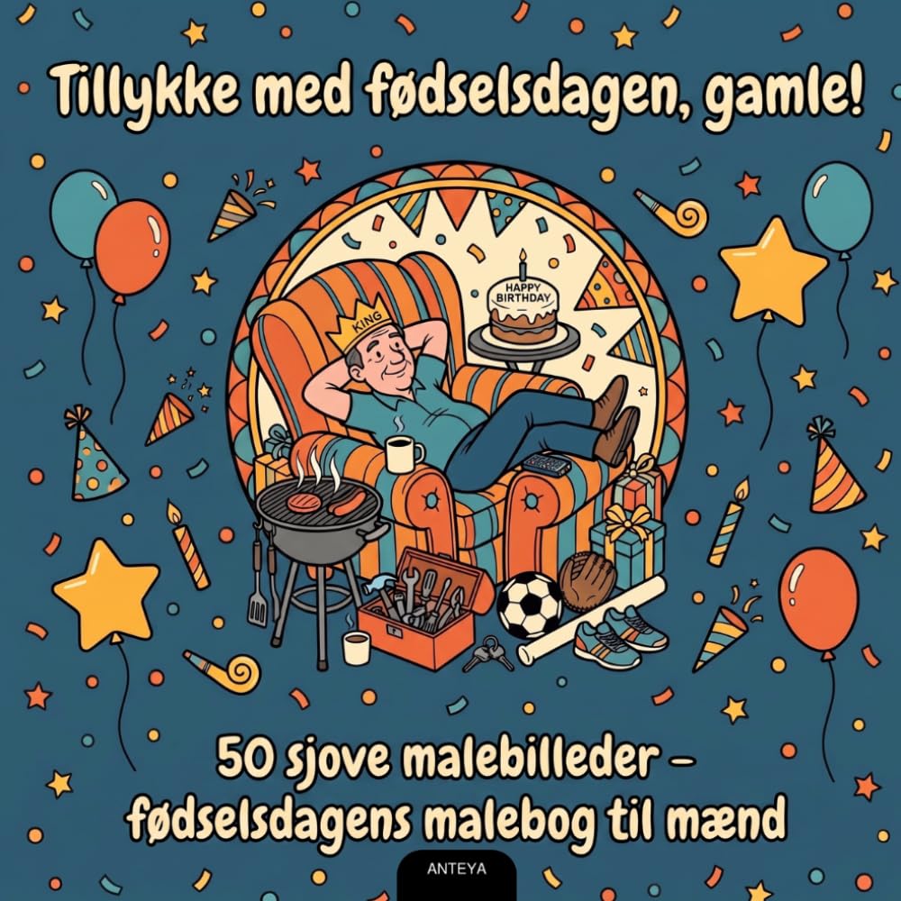 ler totalmente Tillykke med fødselsdagen, gamle!: 50 sjove malebilleder – fødselsdagens malebog til mænd (Danish Edition)