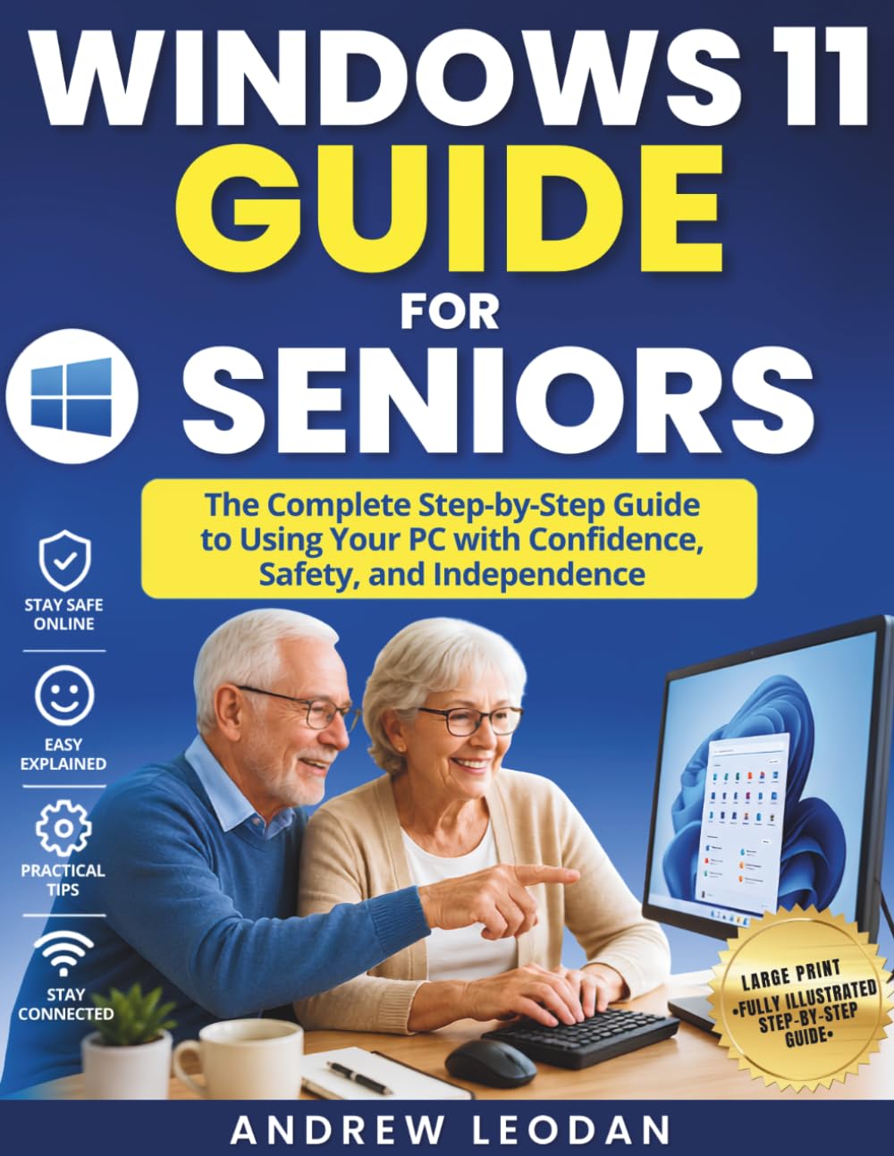 Windows 11 Guide for Seniors: The Complete Step-by-Step Guide to Using Your PC with Confidence, Safety, and Independence | Large Print | Screenshots and Visual Guide baixar livro de graça
