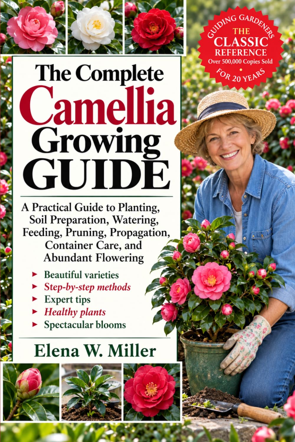 The Complete Camellia Growing Guide: A Practical Guide to Planting, Soil Preparation, Watering, Feeding, Pruning, Propagation, Container Care, and Abundant Flowering baixar o livro de graça