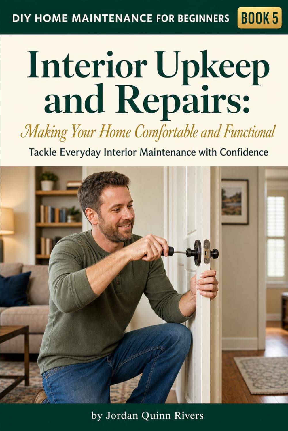 ler totalmente Interior Upkeep and Repairs: Making Your Home Comfortable and Functional: Tackle Everyday Interior Maintenance with Confidence (DIY Home Maintenance for Beginners)