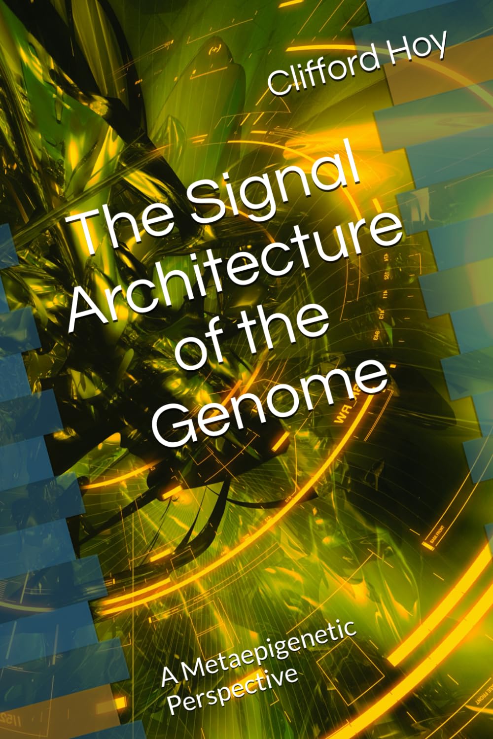 ler totalmente The Signal Architecture of the Genome: A Metaepigenetic Perspective