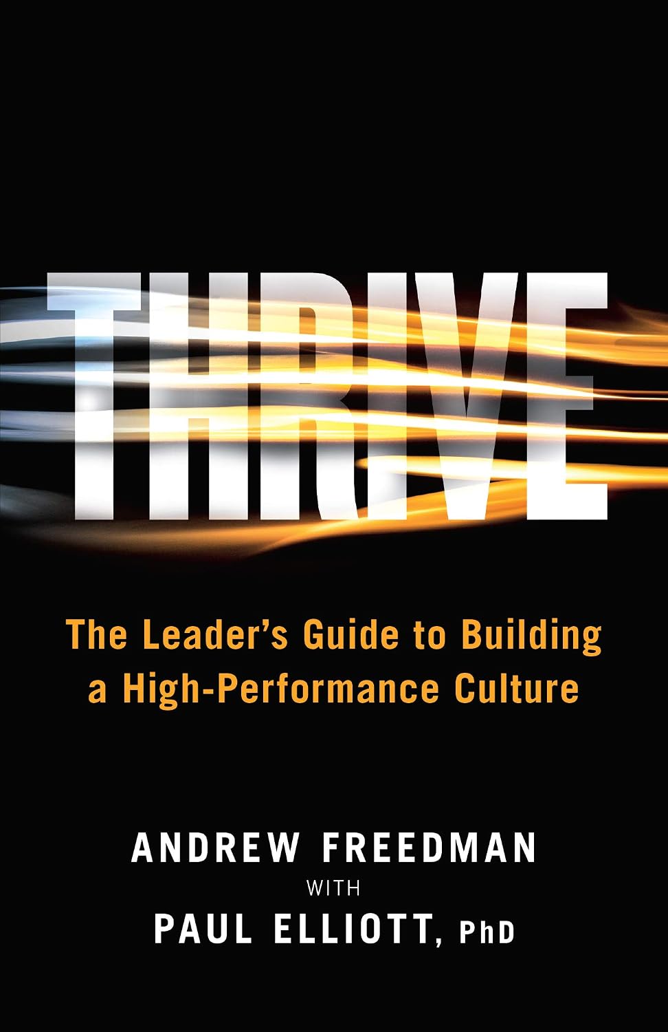 Thrive: The Leader's Guide to Building a High-Performance Culture (English Edition) baixar livro de graça