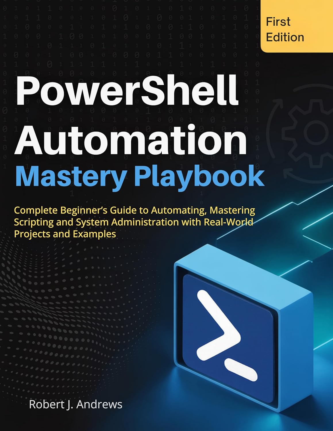 ler totalmente PowerShell Automation Mastery Playbook: Complete Beginner’s Guide to Automating, Mastering Scripting and System Administration with Real-World Projects and Examples (English Edition)