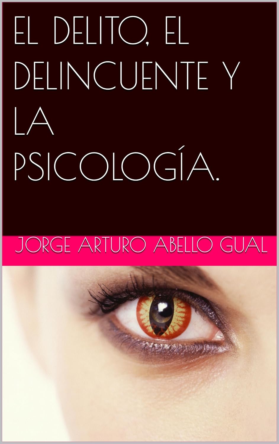 EL DELITO, EL DELINCUENTE Y LA PSICOLOGÍA. (Spanish Edition) baixar o livro de graça
