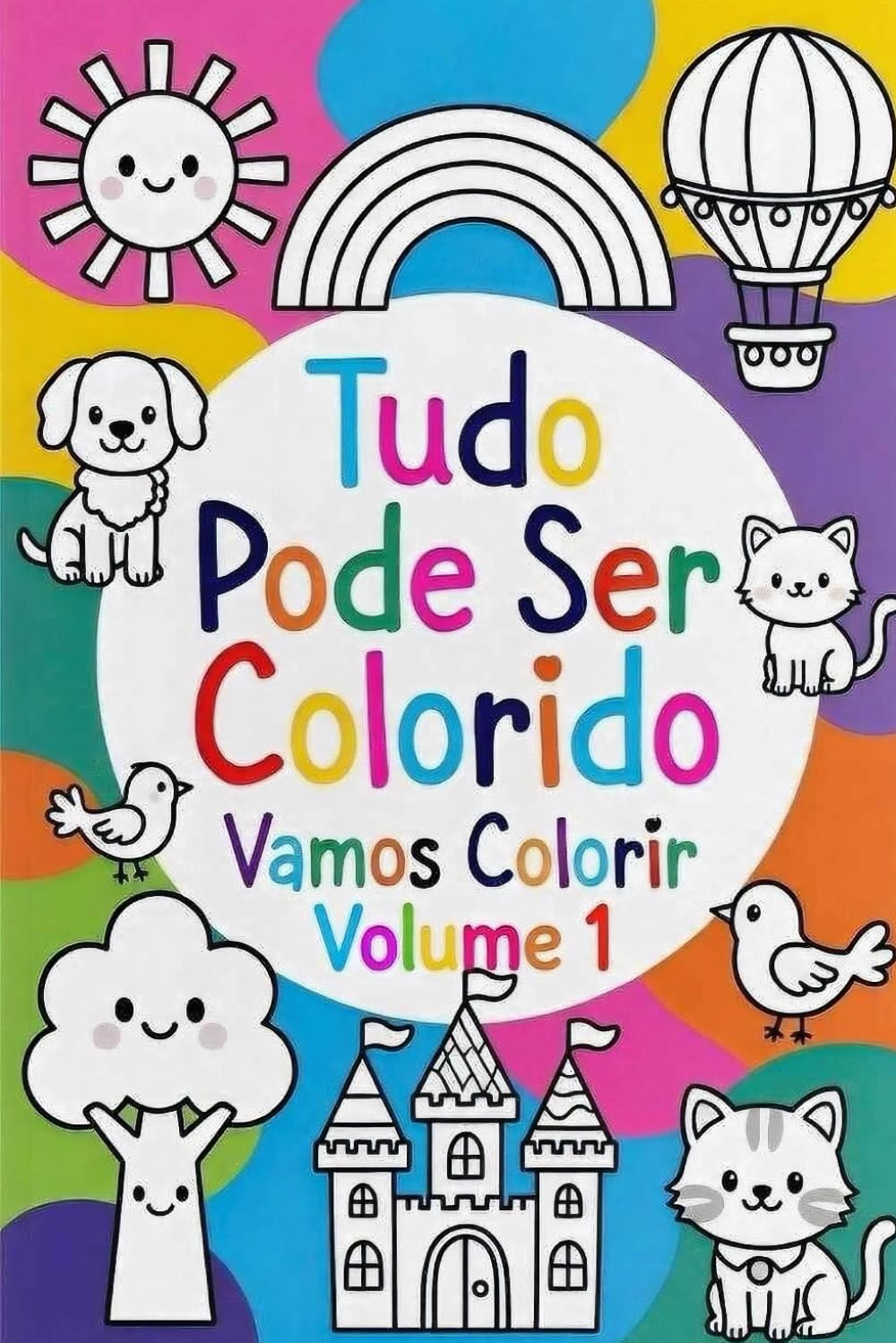 Tudo Pode Ser Colorido Vamos Colorir Juntos? (A arte de Colorir) (Portuguese Edition) baixar livro de graça