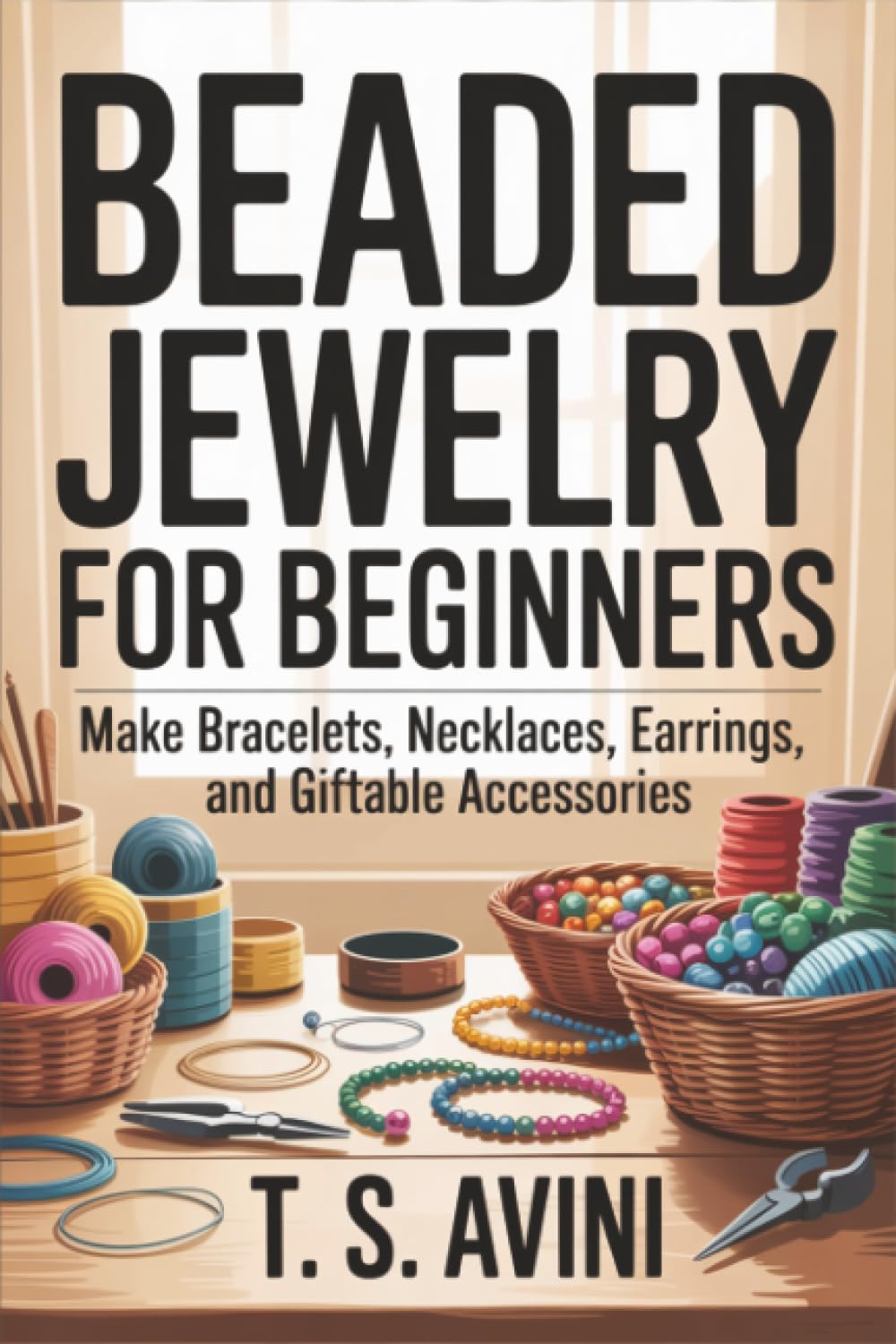 Beaded Jewelry for Beginners: Make bracelets, necklaces, earrings, and giftable accessories baixar livro de graça