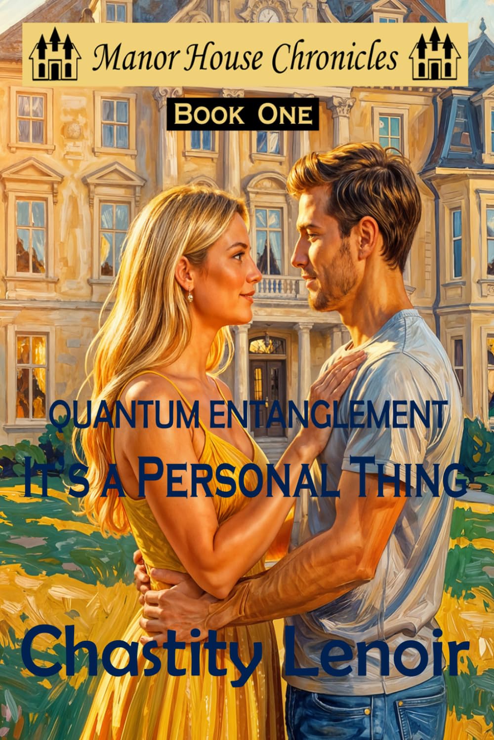 Quantum Entanglement - It’s a Personal Thing (The Manor House Chronicles)