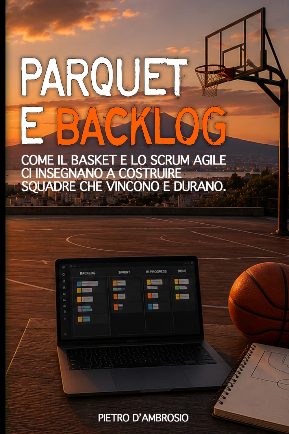 capítulo por capítulo baixar Parquet e backlog: Come il Basket e lo Scrum agile ci insegnano a costruire squadre che vincono e durano (Italian Edition)