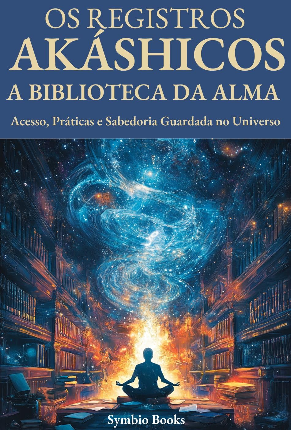 Os Registros Akáshicos: A Biblioteca da Alma: Um guia sobre o que são os Registros Akáshicos, como acessá-los e as práticas espirituais associadas (Desvendando o Akasha Livro 2) baixar livro de graça