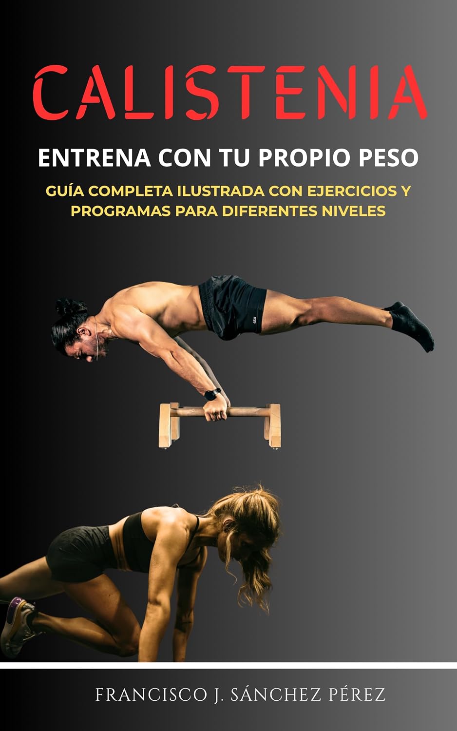 capítulo por capítulo baixar Calistenia: Entrena con tu propio peso: Guía completa ilustrada con ejercicios y programas para todos los niveles (Spanish Edition)
