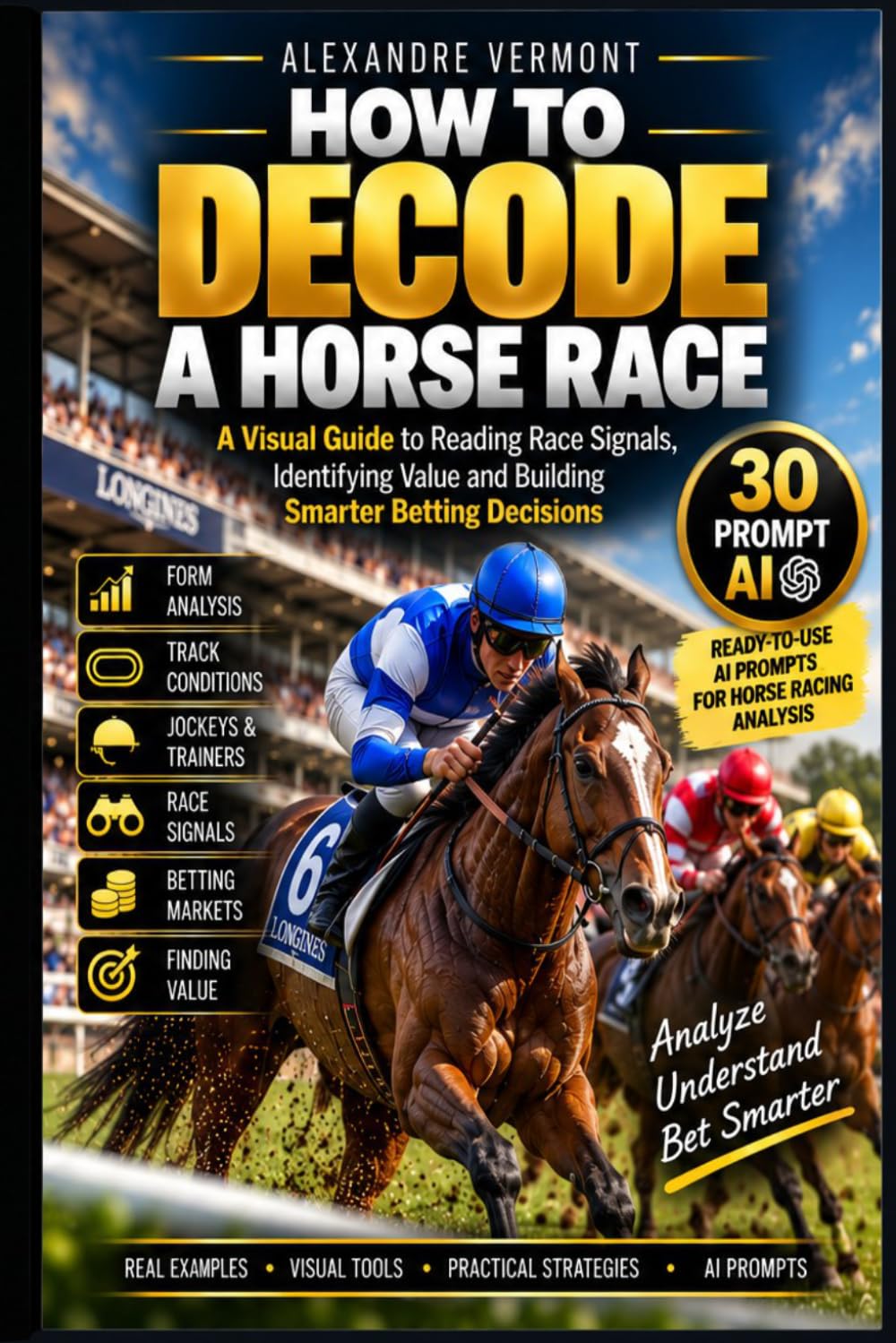 ler totalmente How to Decode a Horse Race: A Visual Guide to Reading Race Signals, Identifying Value and Building Smarter Betting Decisions
