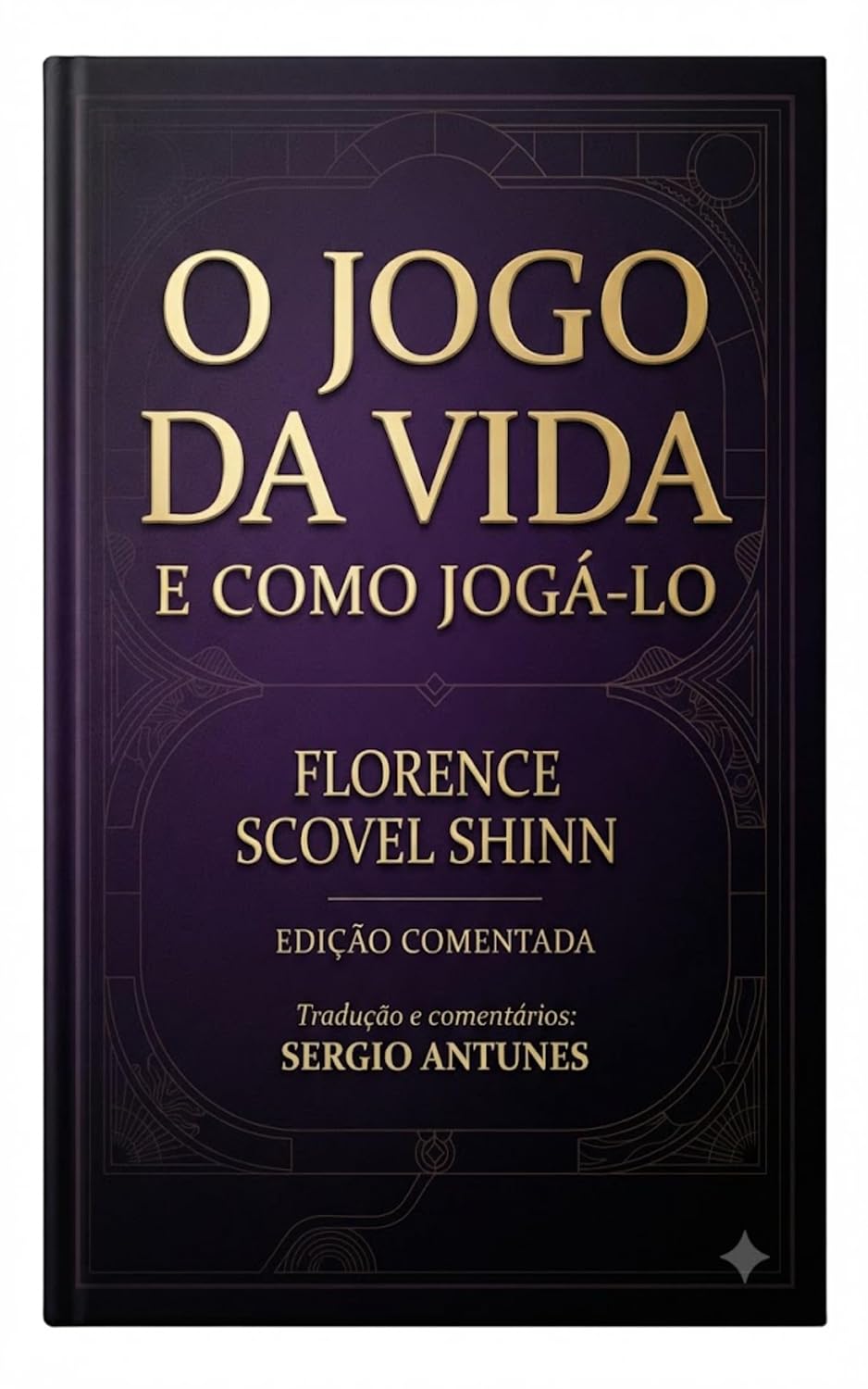 O JOGO DA VIDA E COMO JOGÁ-LO: Guia Prático para o Sucesso, a Prosperidade e a Felicidade através do Pensamento e da Palavra baixar o livro de graça