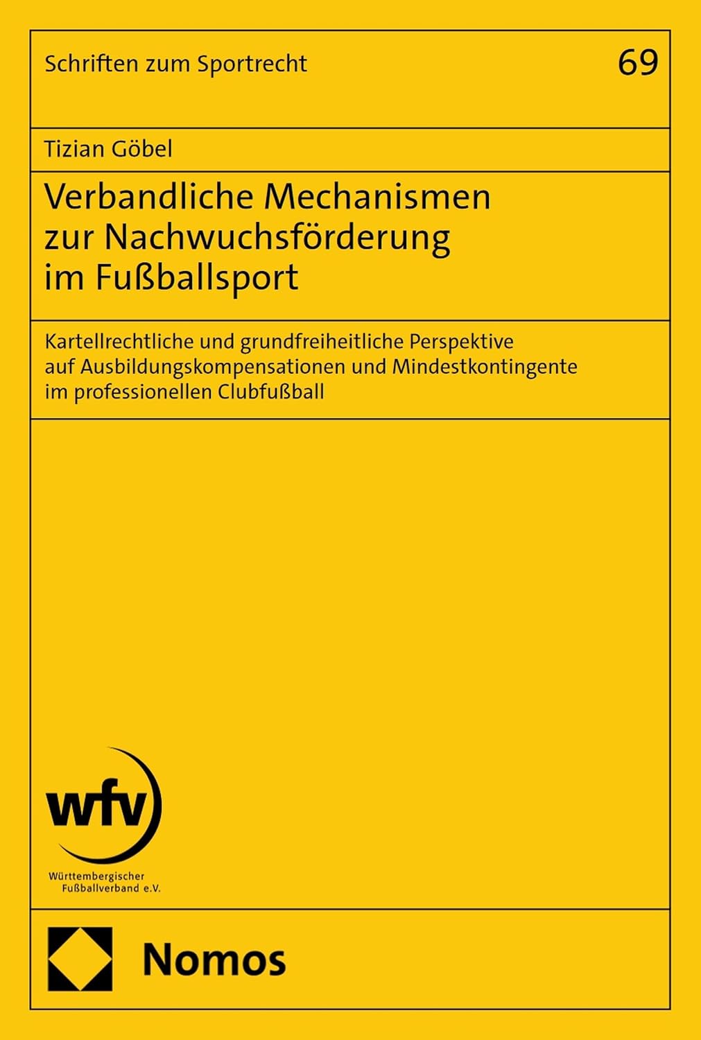 Verbandliche Mechanismen zur Nachwuchsförderung im Fußballsport: Kartellrechtliche und grundfreiheitliche Perspektive auf Ausbildungskompensationen und... zum Sportrecht 69) (German Edition) baixar o livro de graça