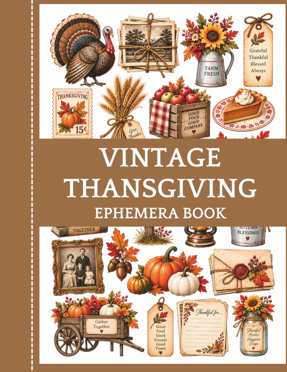 Vintage Thanksgiving Ephemera Book: Autumn Harvest Cut-Out Images for Junk Journals, Scrapbooking, Collage, Paper Crafts and Creative Projects baixar livro de graça