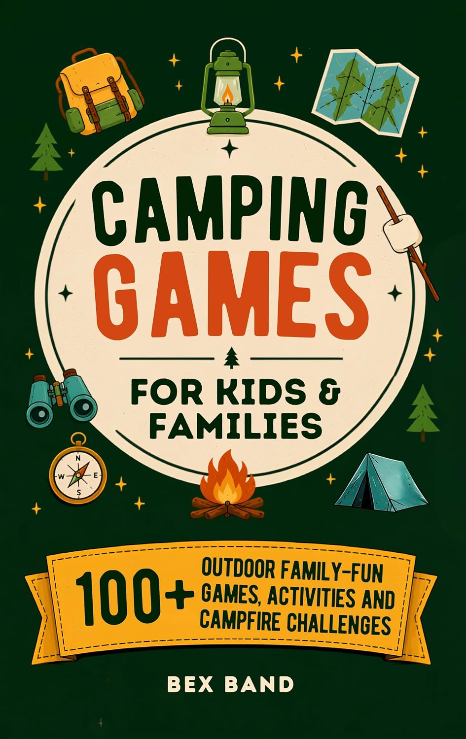 ler totalmente Camping Games for Kids & Families: 100+ Outdoor Family-Fun Games, Activities and Campfire Challenges (Games Ideas Series Book 1) (English Edition)