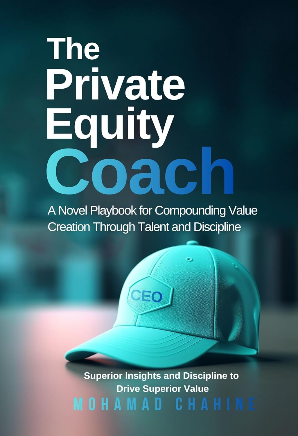 The Private Equity Coach: A Novel Playbook for Compounding Value Creation Through Talent and Discipline (Alpha After the Close: The Private Equity Value Creation Field System 2) (English Edition) baixar livro de graça