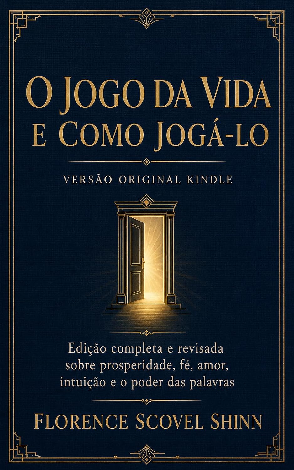 ler totalmente O Jogo da Vida e Como Jogá-lo - Versão Original Kindle: Edição completa e revisada sobre prosperidade, fé, amor, intuição e o poder das palavras