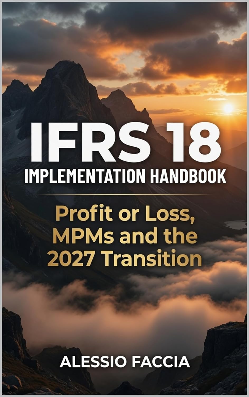 IFRS 18 Implementation Handbook: Profit or Loss, MPMs and the 2027 Transition (English Edition) baixar livro de graça