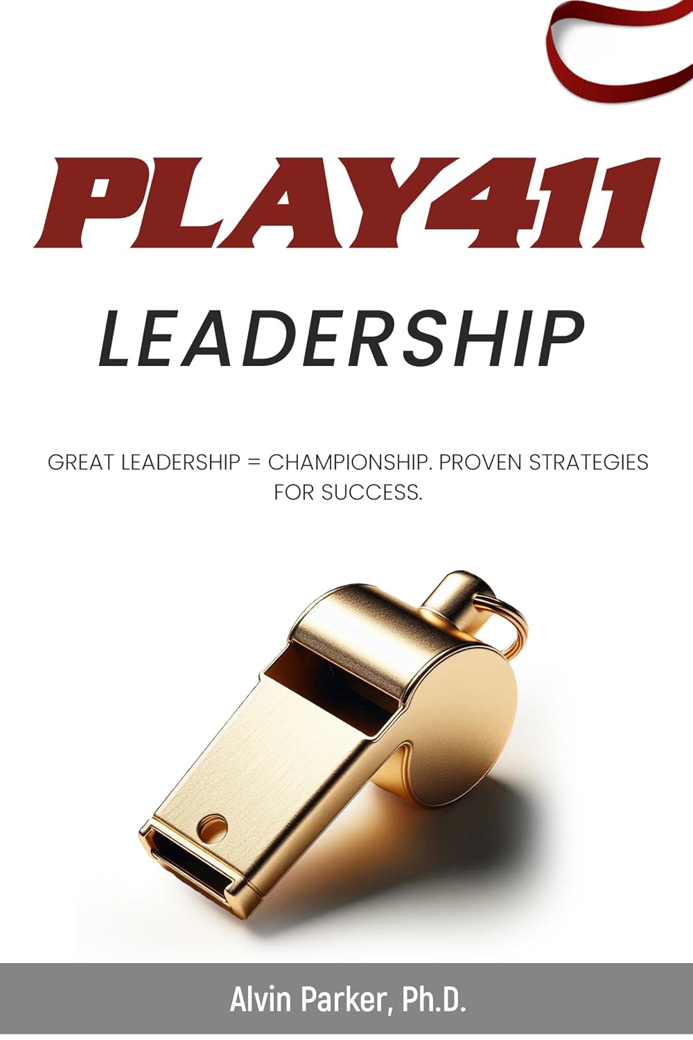 ler totalmente PLAY411 Leadership: Unlocking Championship Success through Strategy and Leadership by Alvin Parker (English Edition)